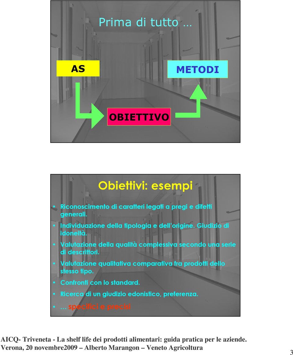 Valutazione della qualità complessiva secondo una serie di descrittori.