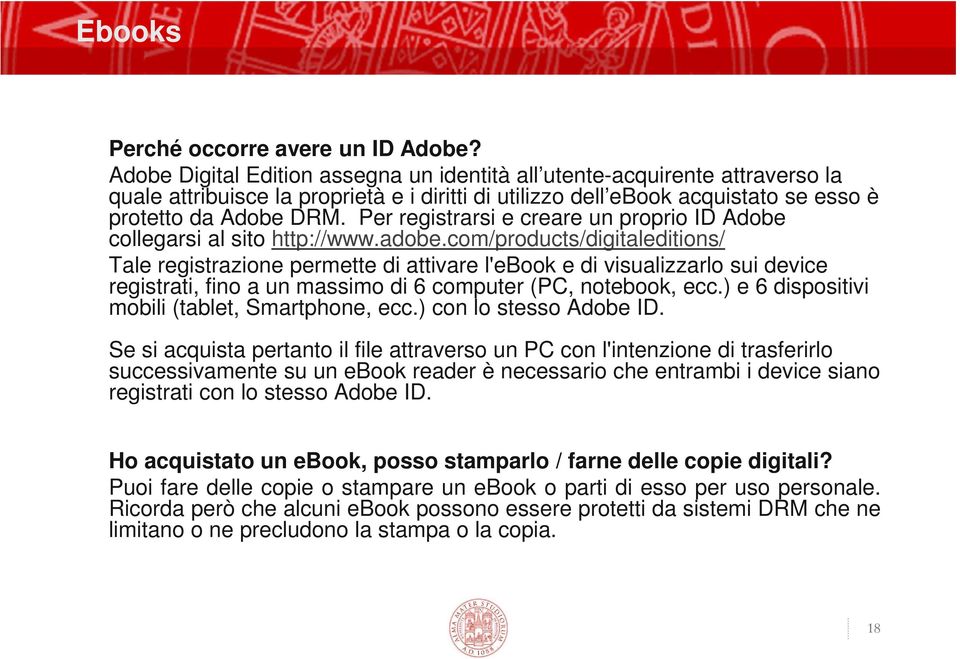 Per registrarsi e creare un proprio ID Adobe collegarsi al sito http://www.adobe.