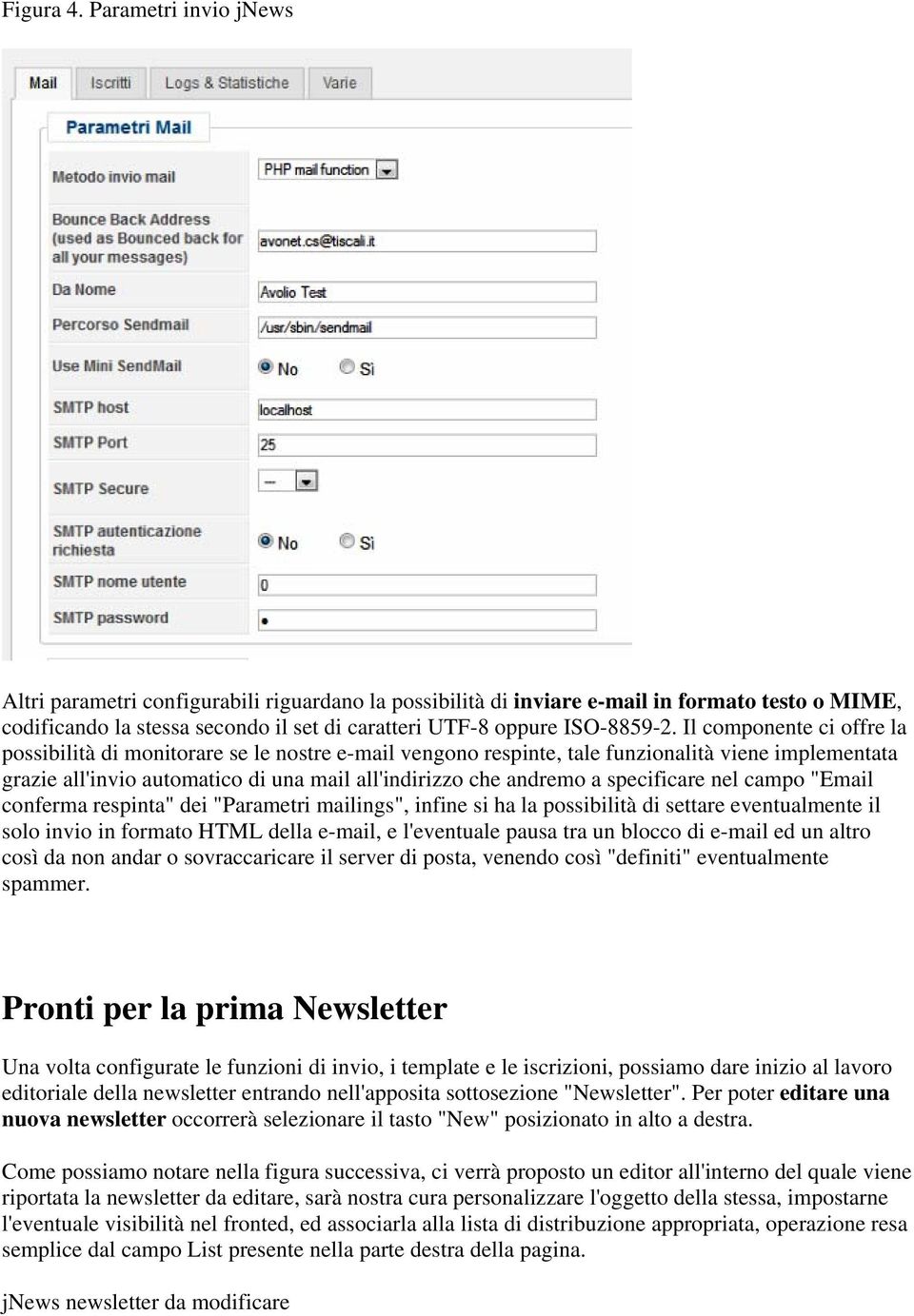 Il componente ci offre la possibilità di monitorare se le nostre e-mail vengono respinte, tale funzionalità viene implementata grazie all'invio automatico di una mail all'indirizzo che andremo a