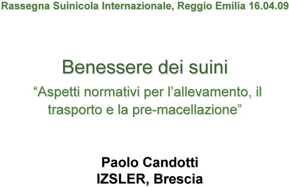 09 Benessere dei suini Aspetti normativi per l