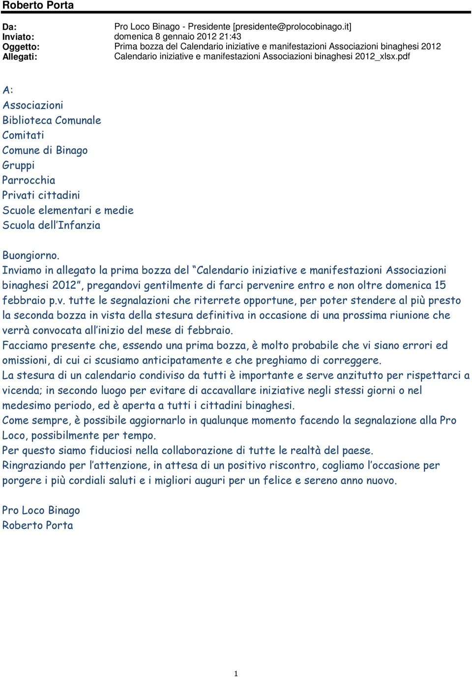 binaghesi 2012_xlsx.pdf A: Associazioni Biblioteca Comunale Comitati Comune di Binago Gruppi Privati cittadini Scuole elementari e medie Scuola dell Infanzia Buongiorno.