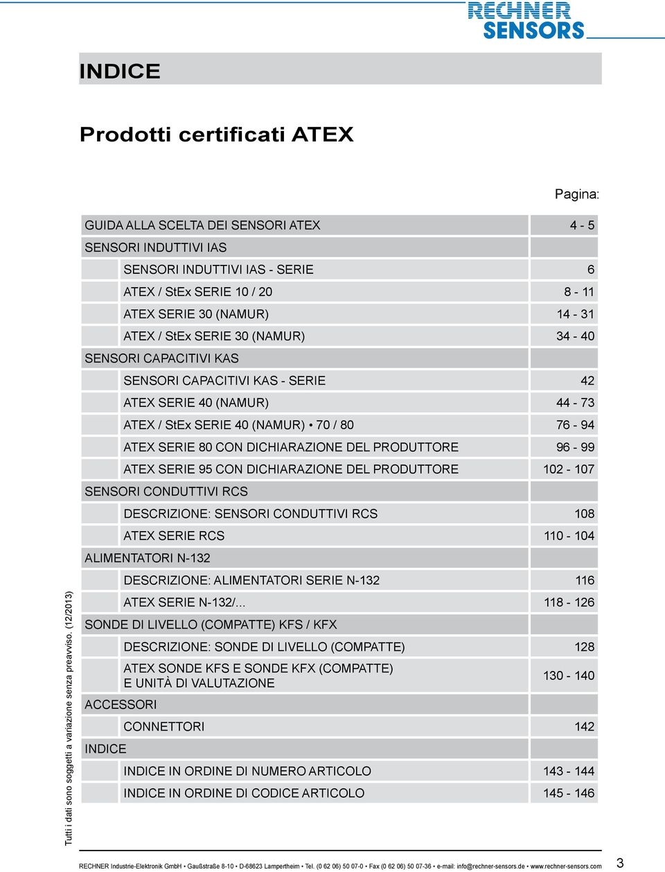 Sensori capacitivi KAS Sensori capacitivi kas - serie 42 ATEX serie 40 (namur 44-73 ATEX / StEx serie 40 (namur 70 / 80 76-94 ATEX serie 80 CON DICHIARAZIONE DEL PRODUTTORE 96-99 ATEX serie 95 CON