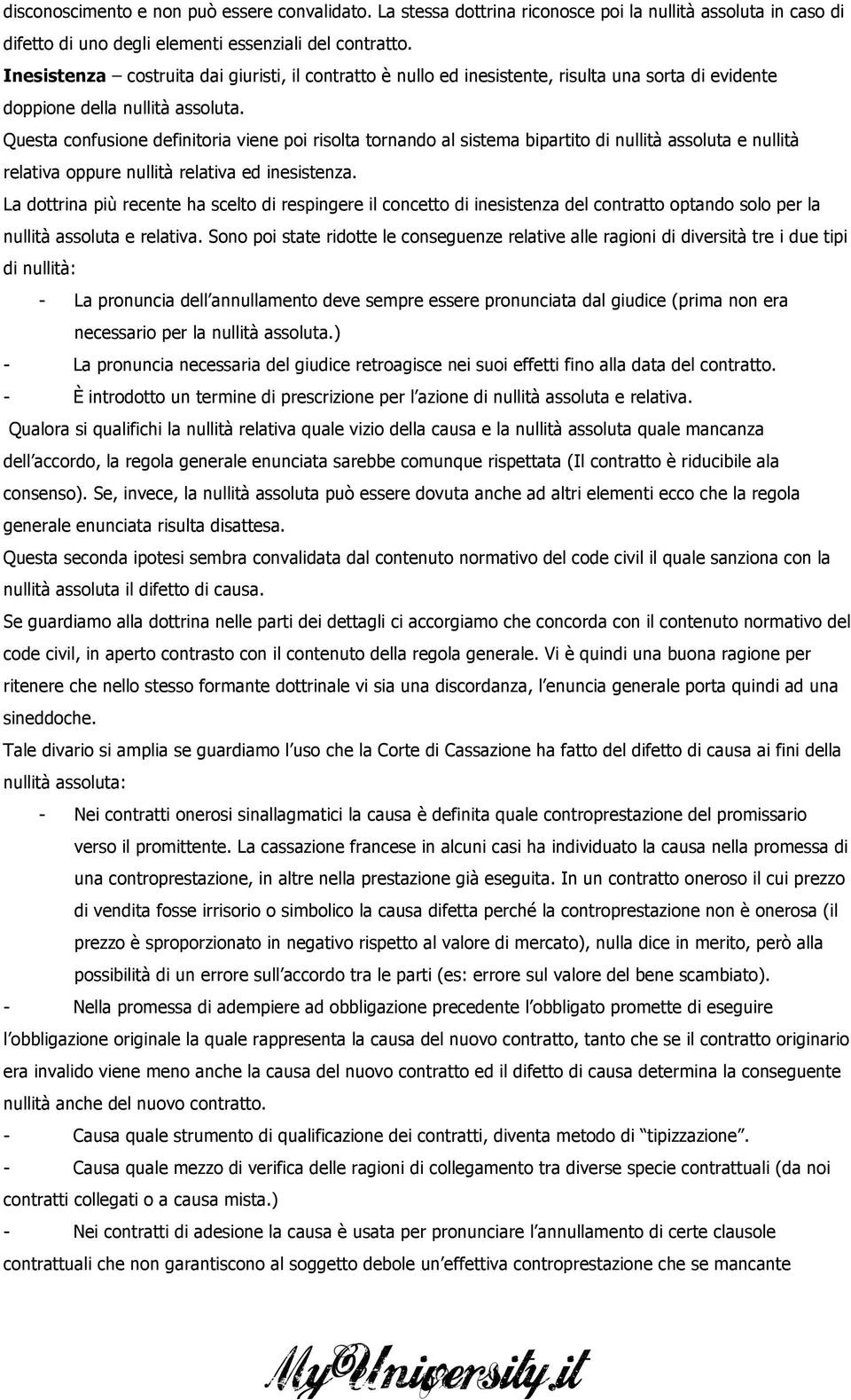 Questa confusione definitoria viene poi risolta tornando al sistema bipartito di nullità assoluta e nullità relativa oppure nullità relativa ed inesistenza.