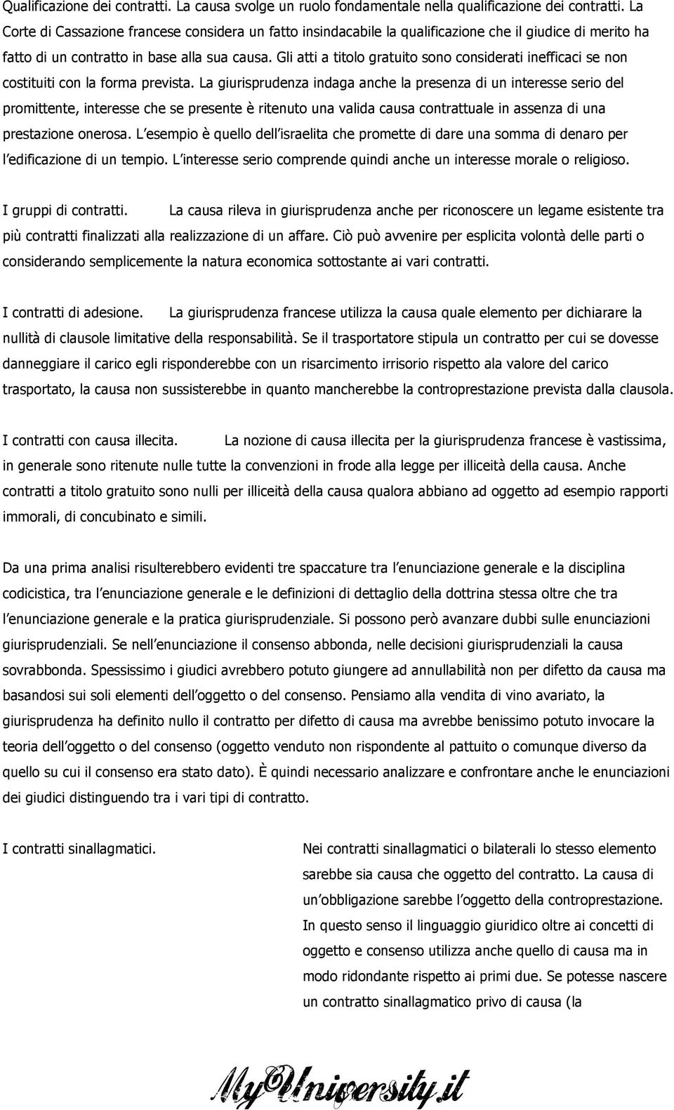 Gli atti a titolo gratuito sono considerati inefficaci se non costituiti con la forma prevista.