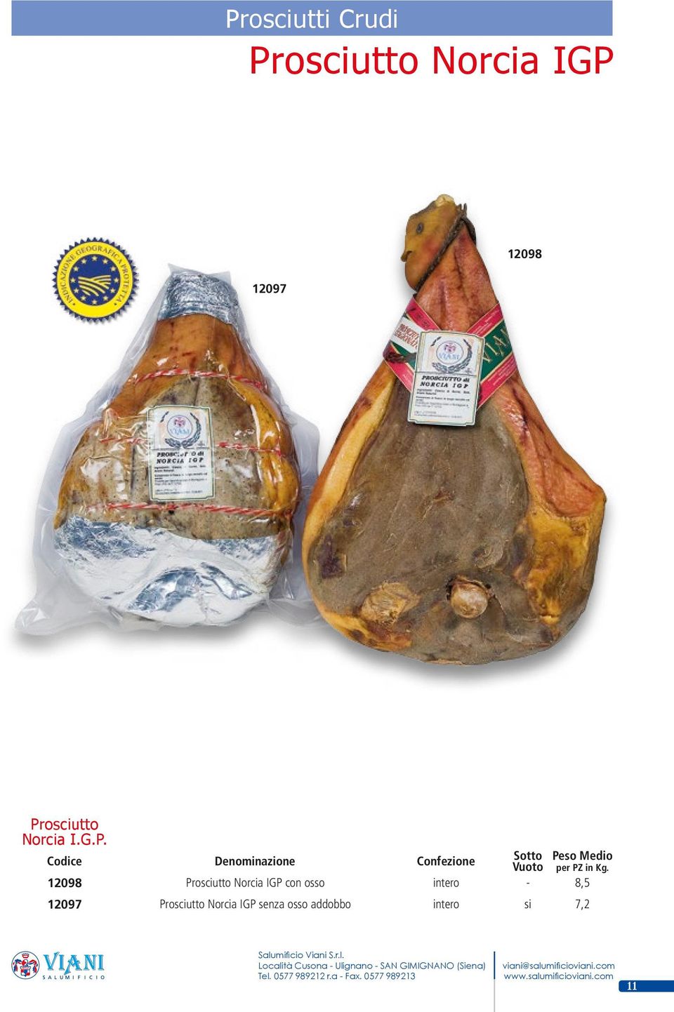 12098 Prosciutto Norcia IGP con osso 8,5 12097 Prosciutto