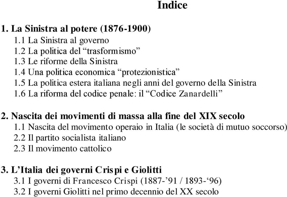 6 La riforma del codice penale: il Codice Zanardelli 2. Nascita dei movimenti di massa alla fine del XIX secolo 1.