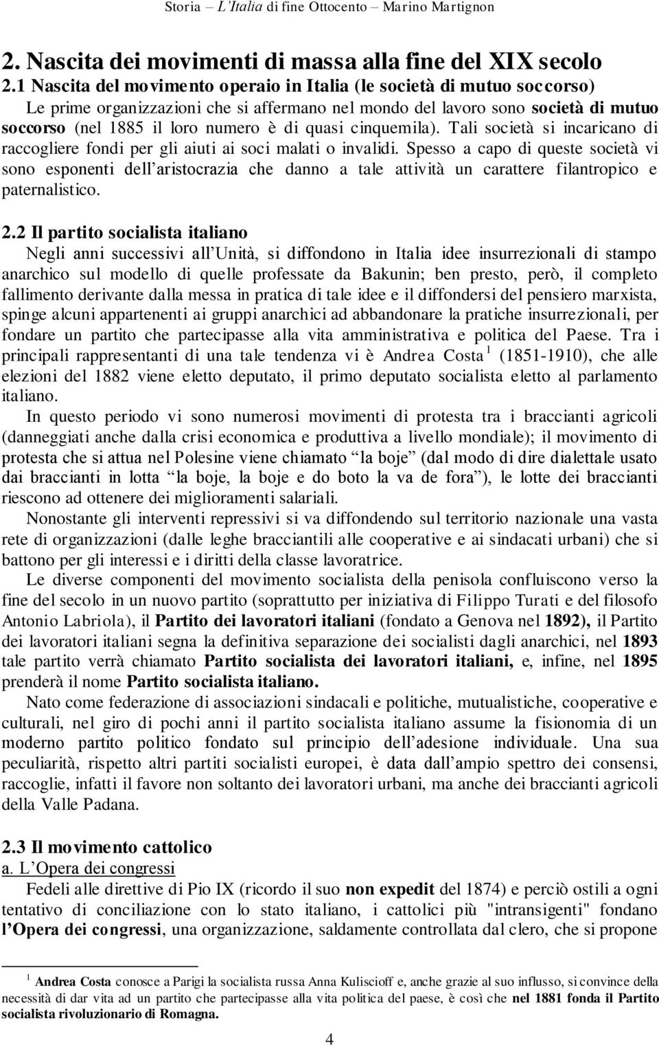 quasi cinquemila). Tali società si incaricano di raccogliere fondi per gli aiuti ai soci malati o invalidi.