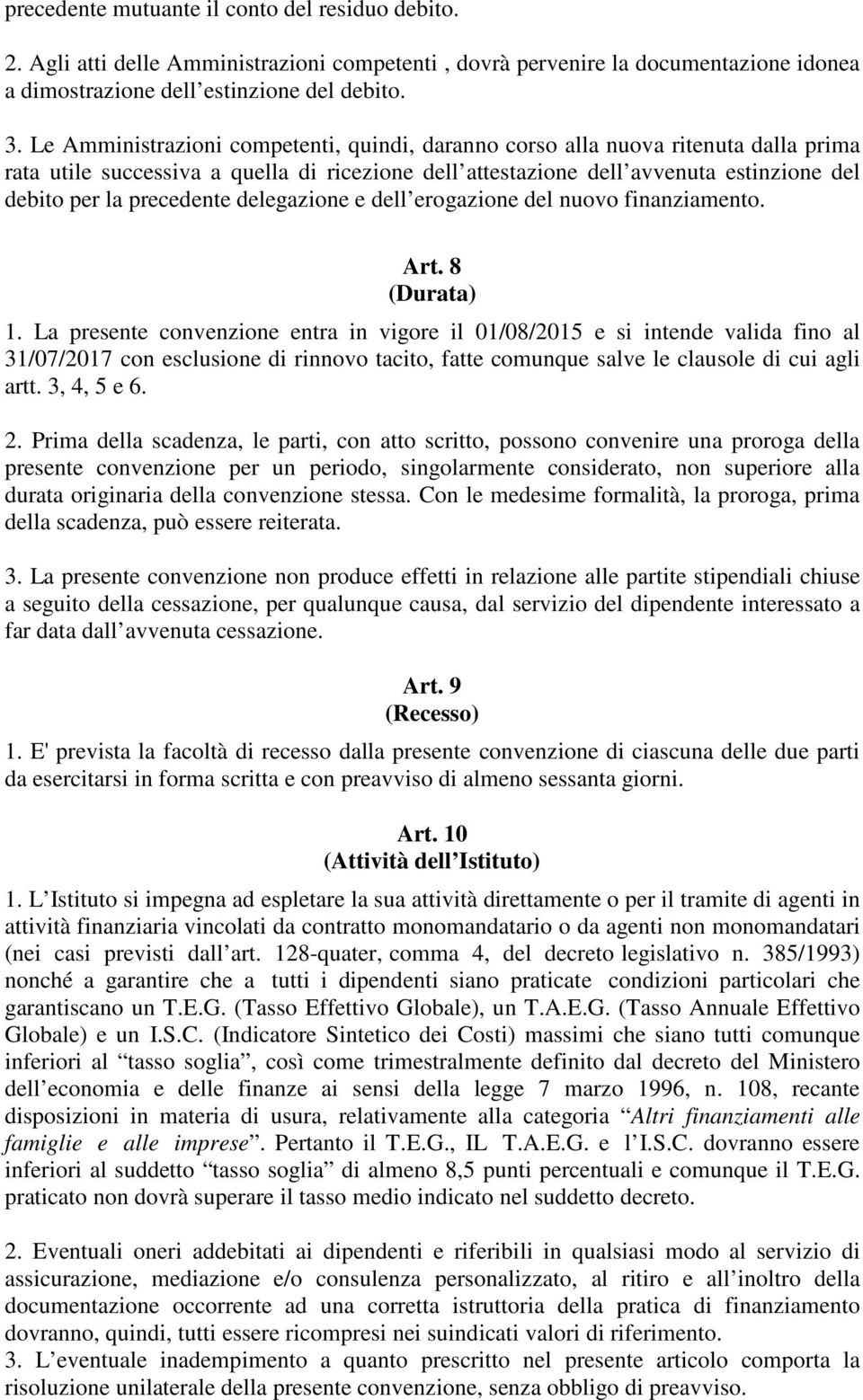 precedente delegazione e dell erogazione del nuovo finanziamento. Art. 8 (Durata) 1.