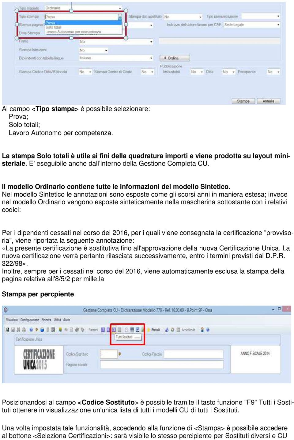 Il modello Ordinario contiene tutte le informazioni del modello Sintetico.