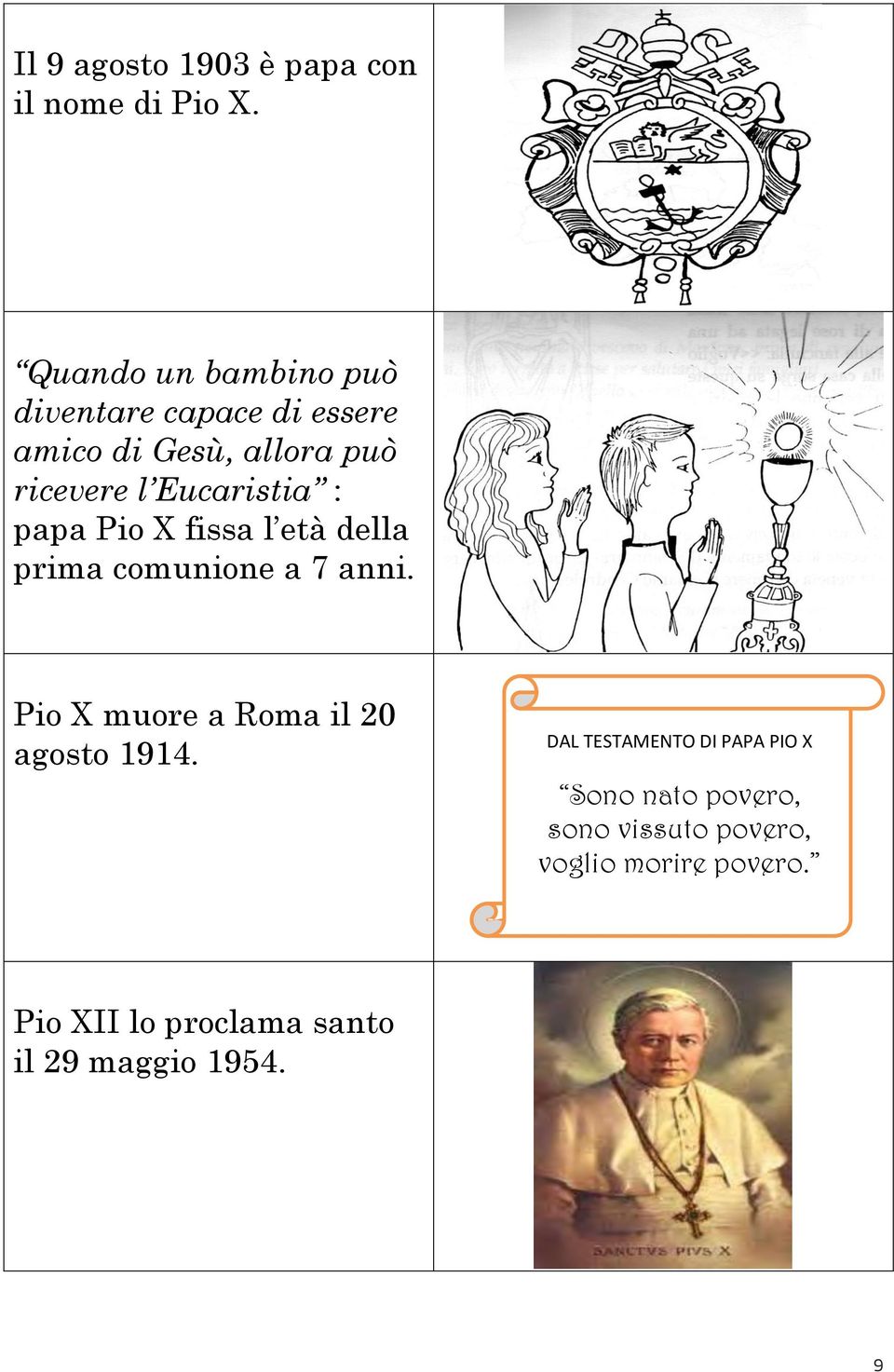 Eucaristia : papa Pio X fissa l età della prima comunione a 7 anni.