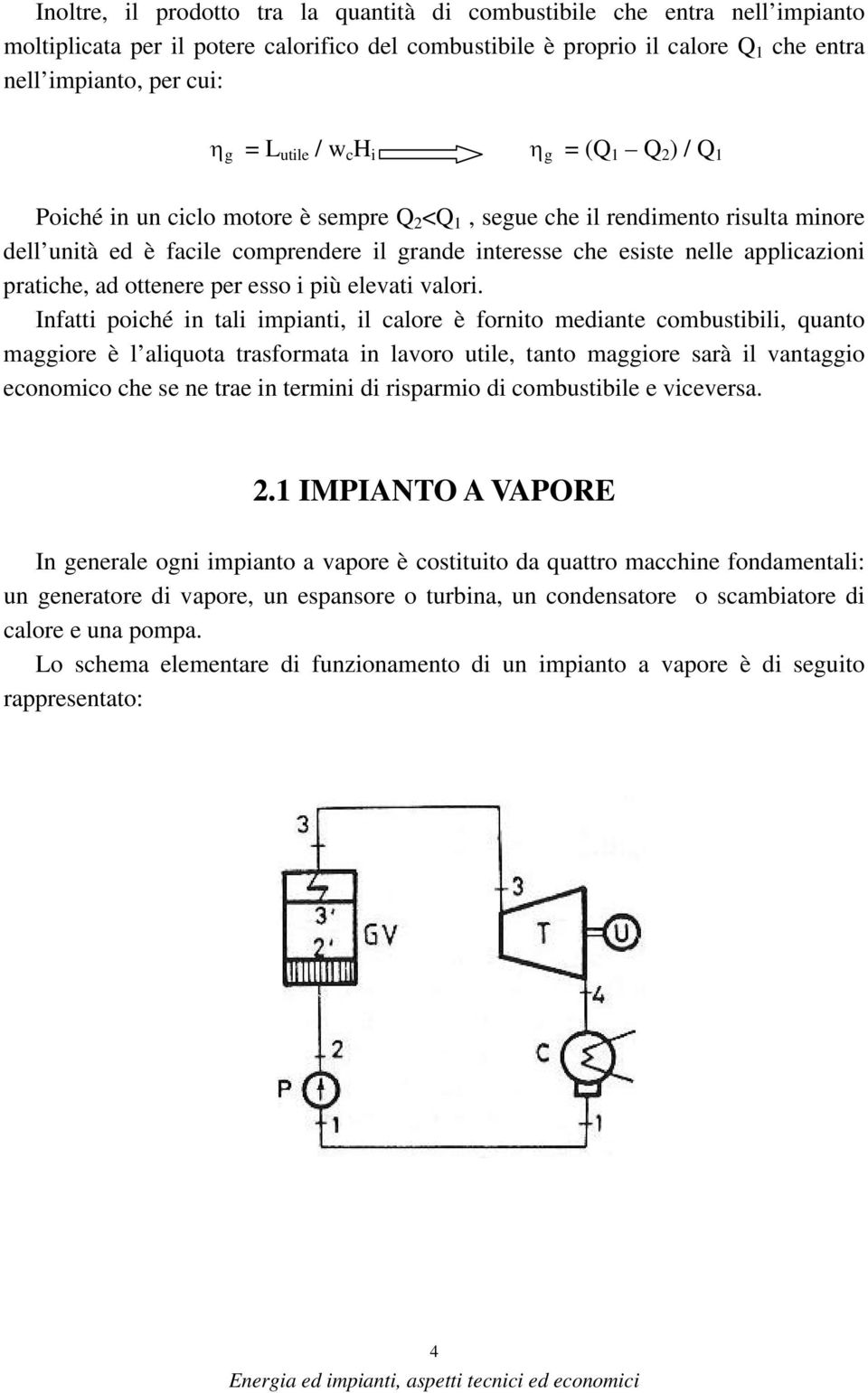 applicazioni pratiche, ad ottenere per esso i più elevati valori.