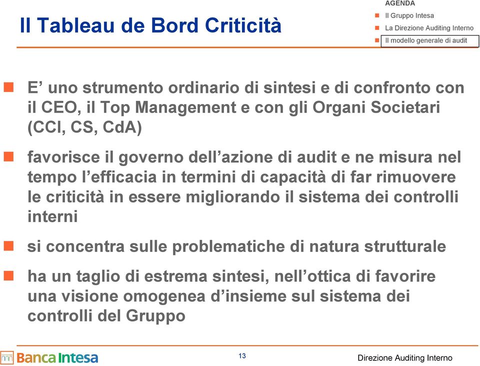 rimuovere le criticità in essere migliorando il sistema dei controlli interni si concentra sulle problematiche di natura strutturale ha