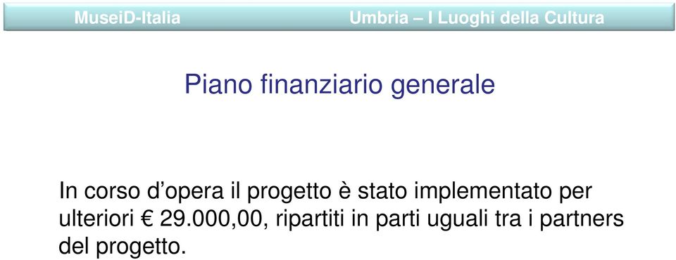 è stato implementato per ulteriori 29.