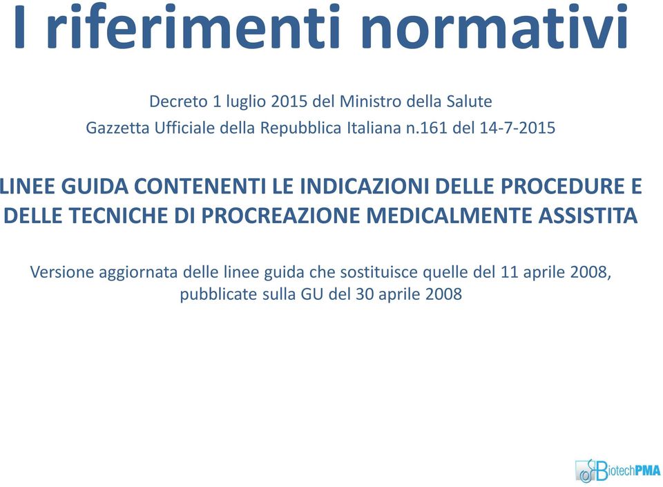 161 del 14-7-2015 LINEE GUIDA CONTENENTI LE INDICAZIONI DELLE PROCEDURE E DELLE TECNICHE DI