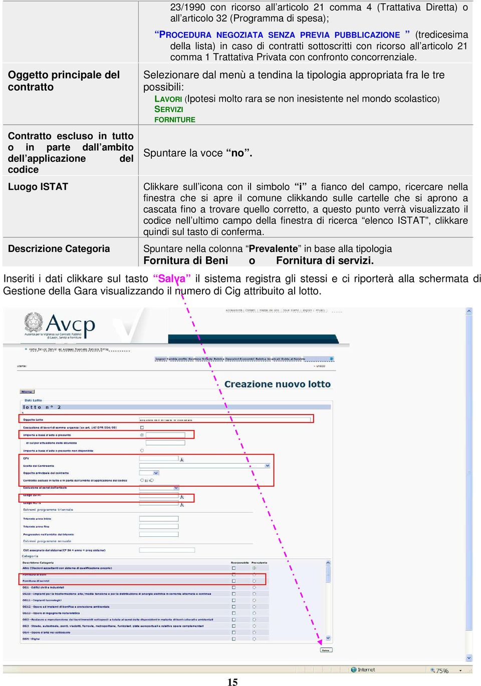 comma 1 Trattativa Privata con confronto concorrenziale.