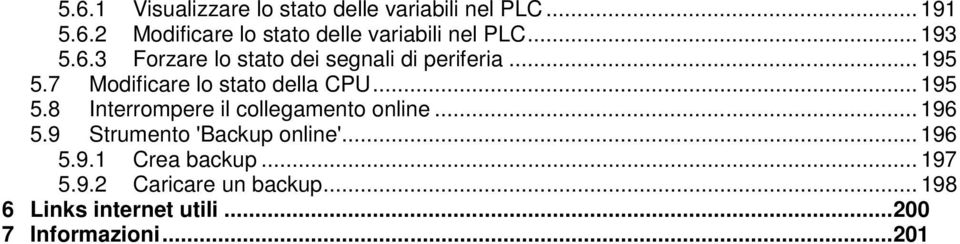 .. 195 5.8 Interrompere il collegamento online... 196 5.9 Strumento 'Backup online'... 196 5.9.1 Crea backup.