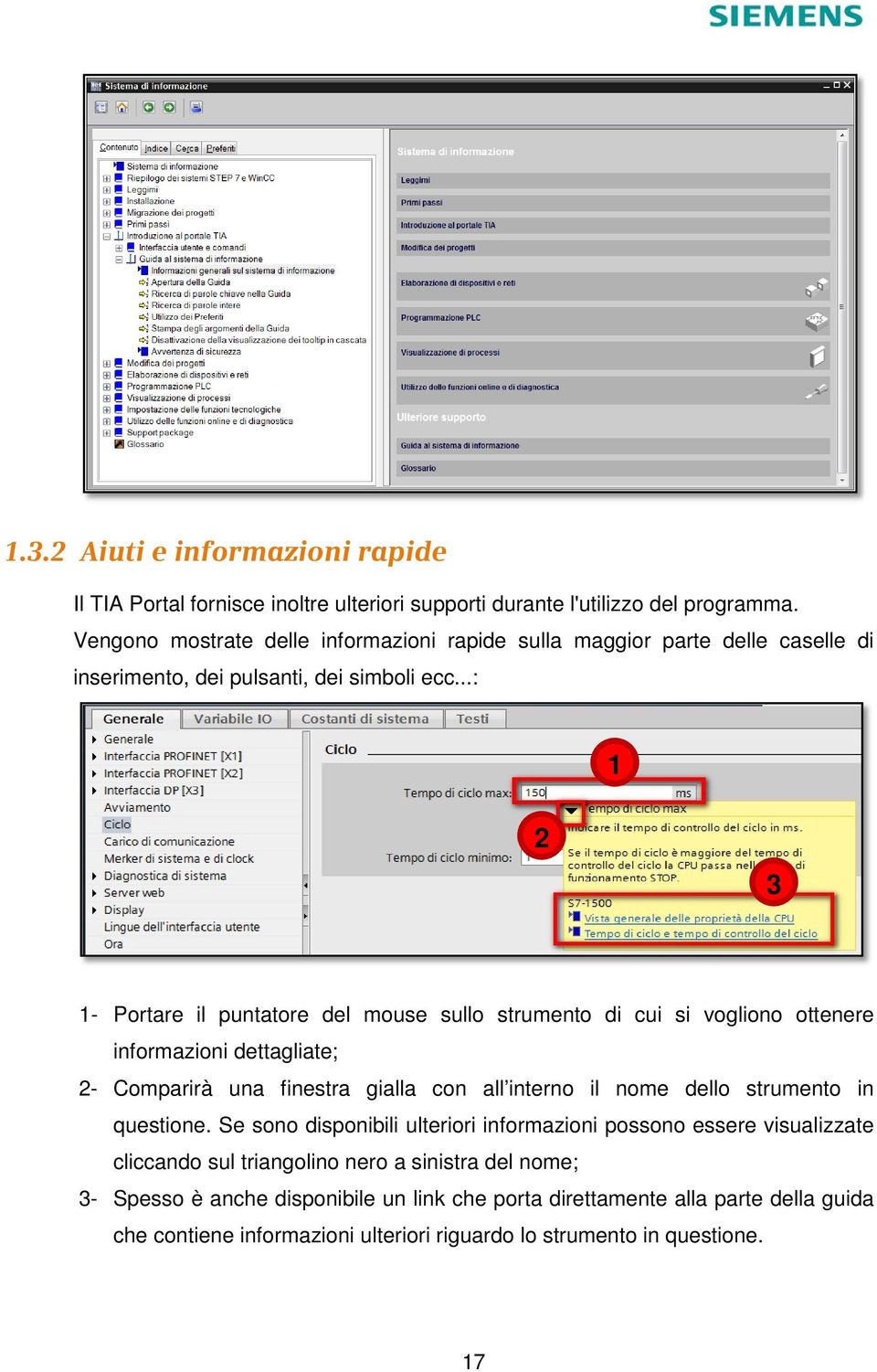 ..: 1 2 3 1- Portare il puntatore del mouse sullo strumento di cui si vogliono ottenere informazioni dettagliate; 2- Comparirà una finestra gialla con all interno il nome dello