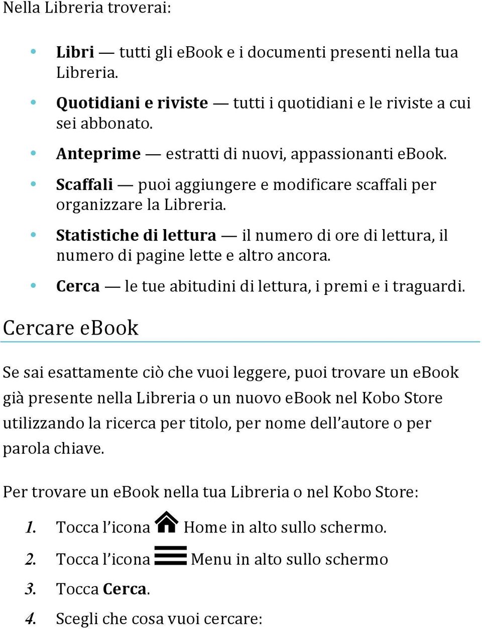 Statistiche di lettura il numero di ore di lettura, il numero di pagine lette e altro ancora. Cerca le tue abitudini di lettura, i premi e i traguardi.