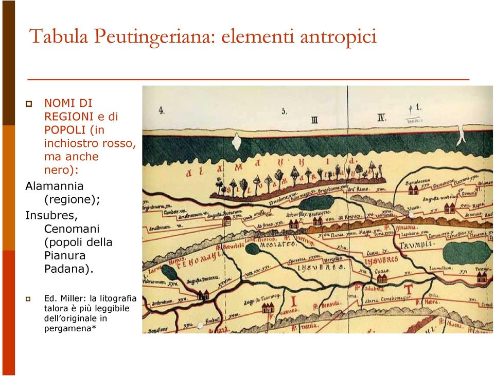(regione); Insubres, Cenomani (popoli della Pianura Padana). Ed.