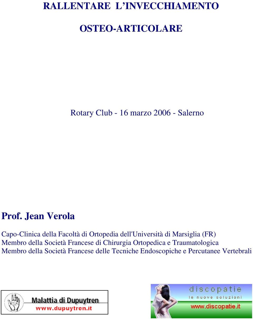 Jean Verola Capo-Clinica della Facoltà di Ortopedia dell'università di Marsiglia