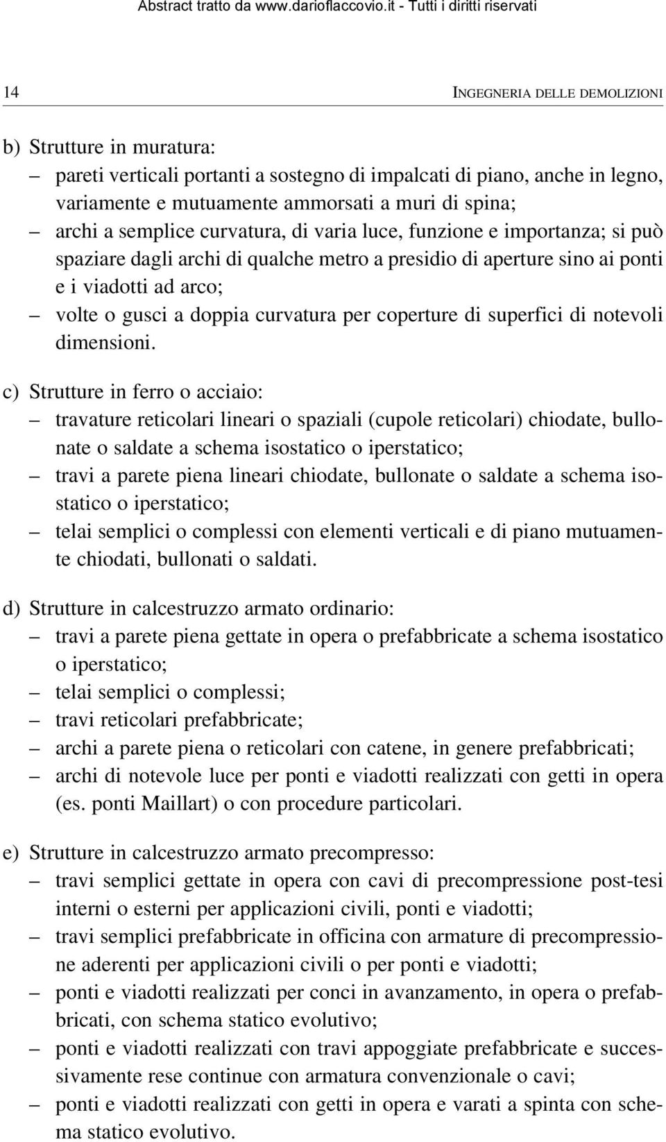 coperture di superfici di notevoli dimensioni.