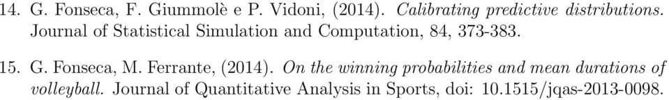 Journal of Statistical Simulation and Computation, 84, 373-383. 15. G.