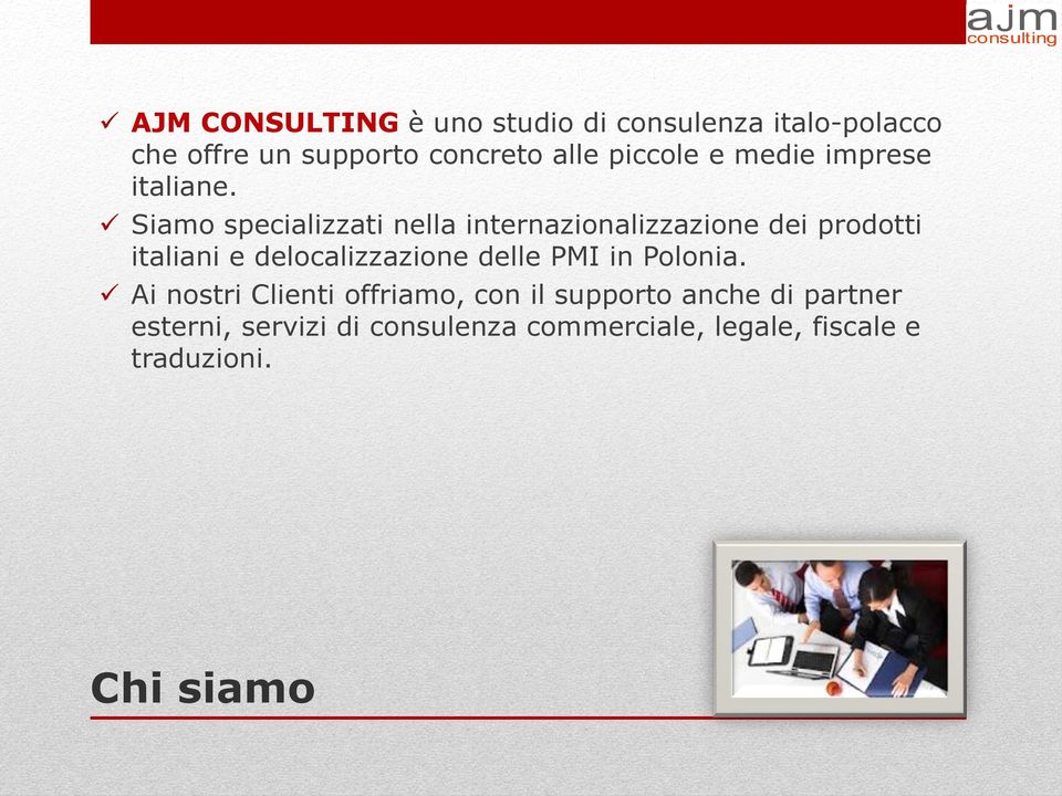 Siamo specializzati nella internazionalizzazione dei prodotti italiani e delocalizzazione delle