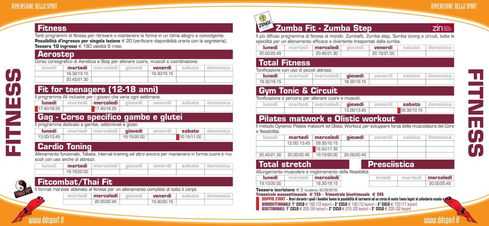 Aerostep Corso coreografico di Aerobica e Step per allenare cuore, muscoli e coordinazione. 18.30/19.15 18.30/19.15 20.45/21.