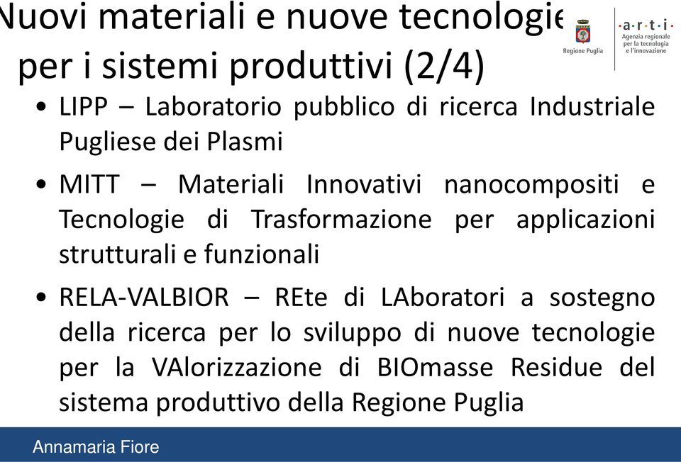 applicazioni strutturali e funzionali RELA-VALBIOR REte di LAboratori a sostegno della ricerca per lo