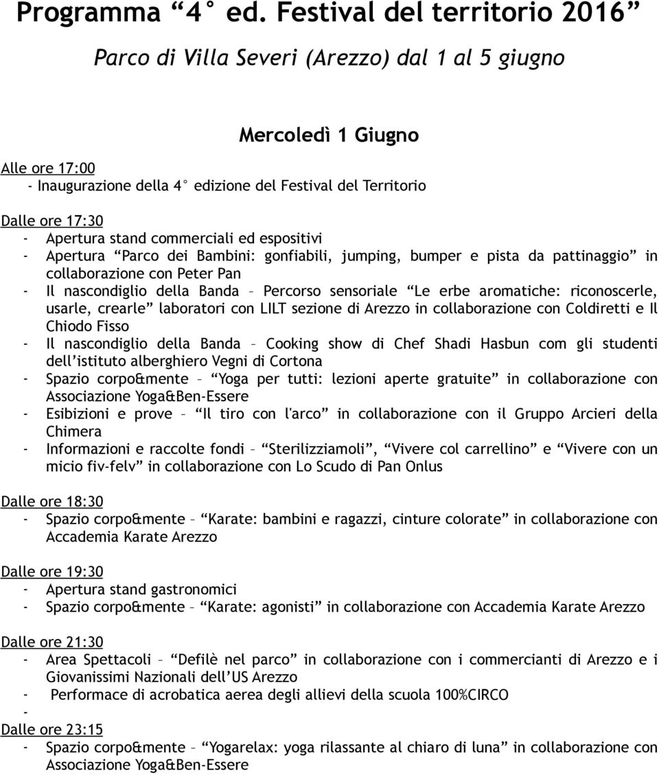 nascondiglio della Banda Percorso sensoriale Le erbe aromatiche: riconoscerle, usarle, crearle laboratori con LILT sezione di Arezzo in collaborazione con Coldiretti e Il Chiodo Fisso - Il