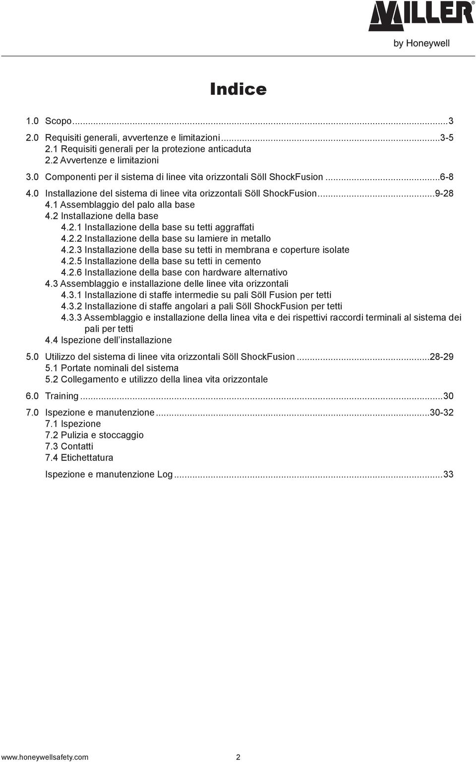 2 Installazione della base 4.2.1 Installazione della base su tetti aggraffati 4.2.2 Installazione della base su lamiere in metallo 4.2.3 Installazione della base su tetti in membrana e coperture isolate 4.