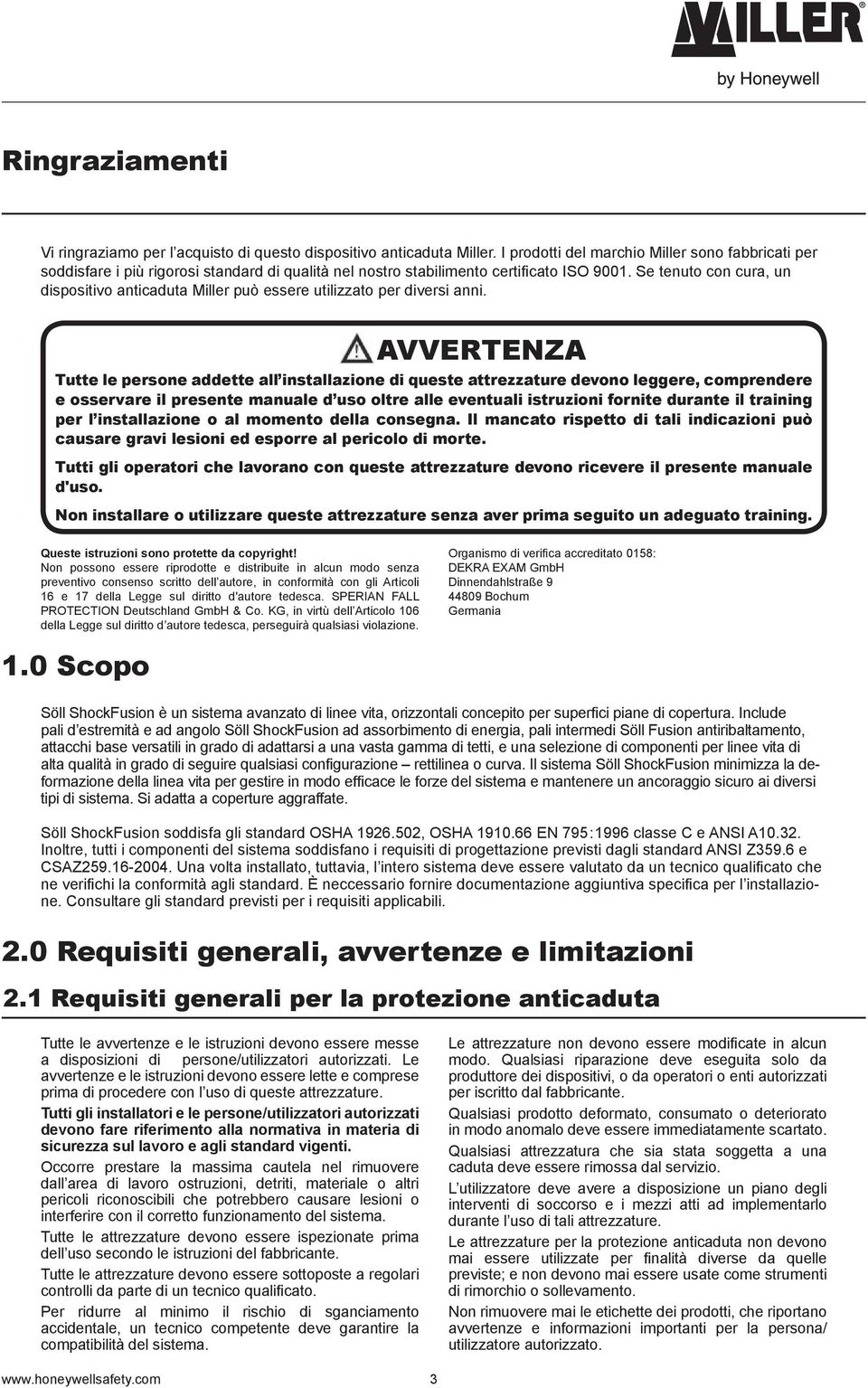 Se tenuto con cura, un dispositivo anticaduta Miller può essere utilizzato per diversi anni.