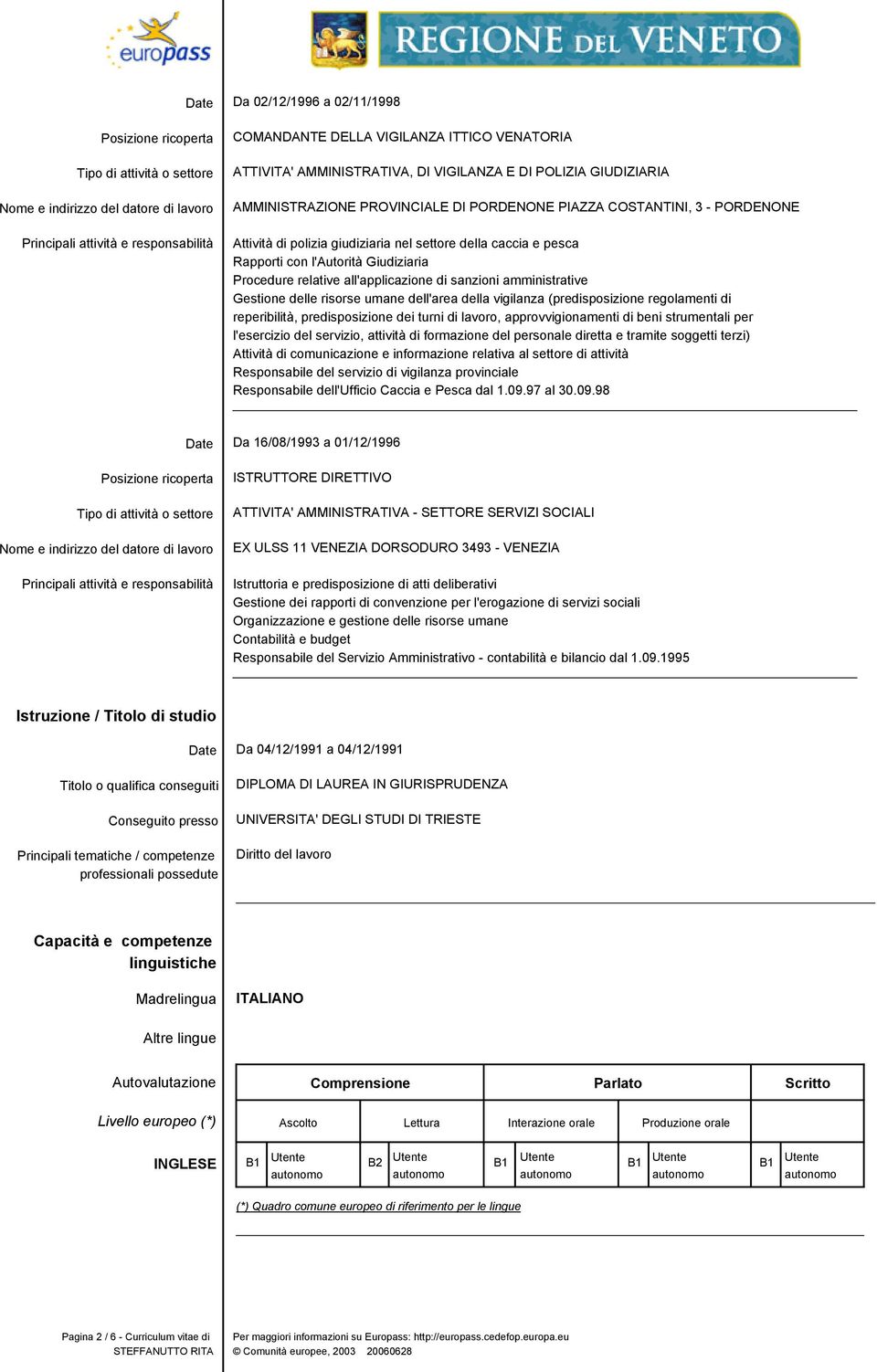 Gestione delle risorse umane dell'area della vigilanza (predisposizione regolamenti di reperibilità, predisposizione dei turni di lavoro, approvvigionamenti di beni strumentali per l'esercizio del