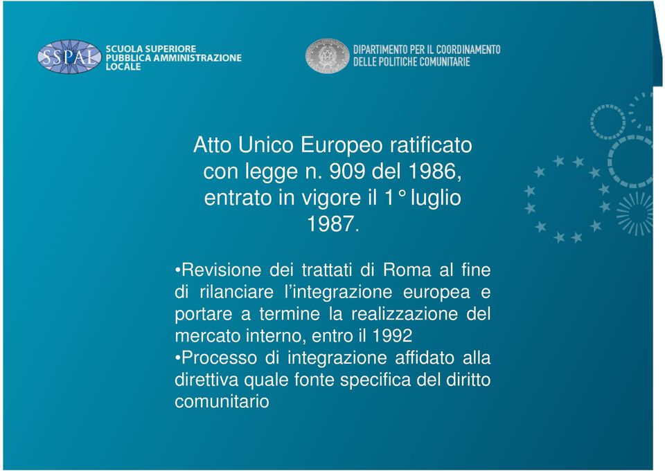 Revisione dei trattati di Roma al fine di rilanciare l integrazione europea e
