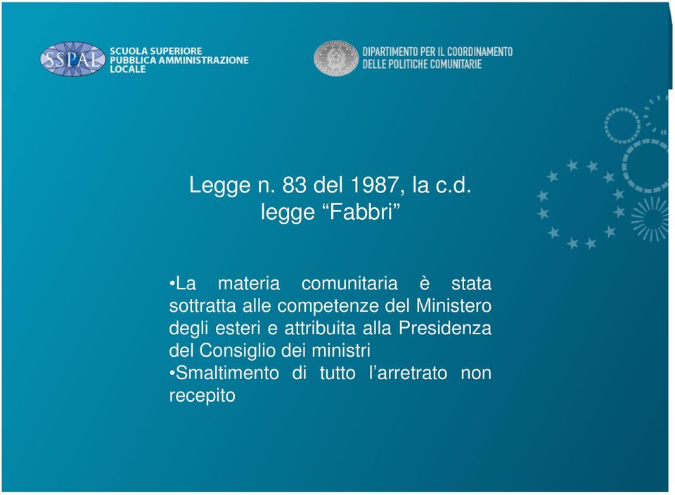 legge Fabbri La materia comunitaria è stata sottratta