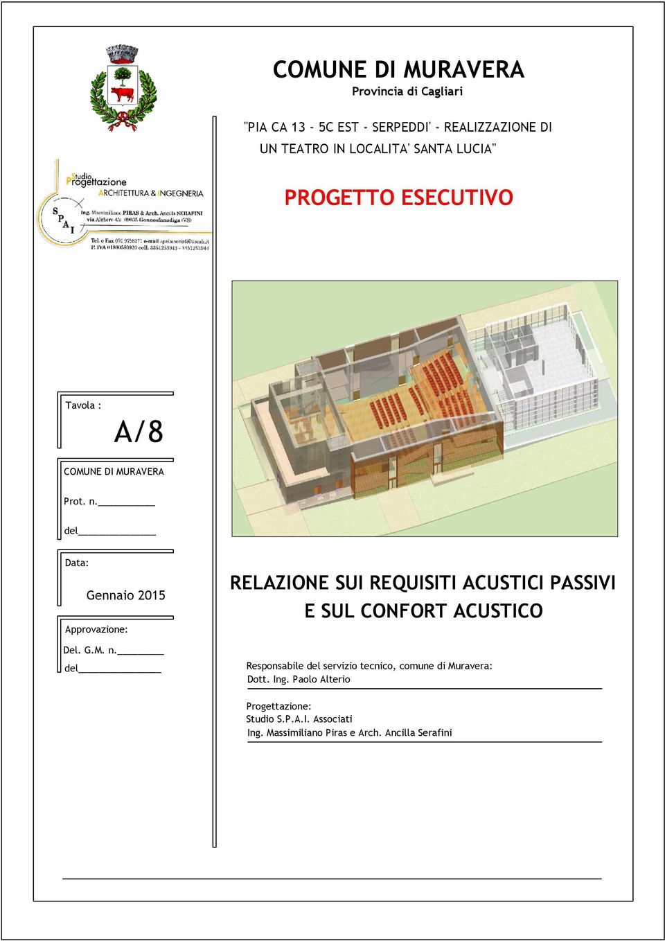 del Data: Gennaio 2015 RELAZIONE SUI REQUISITI ACUSTICI PASSIVI E SUL CONFORT ACUSTICO Approvazione: Del. G.M. n.