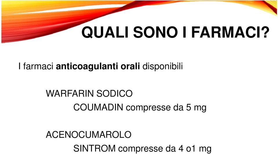 disponibili WARFARIN SODICO COUMADIN