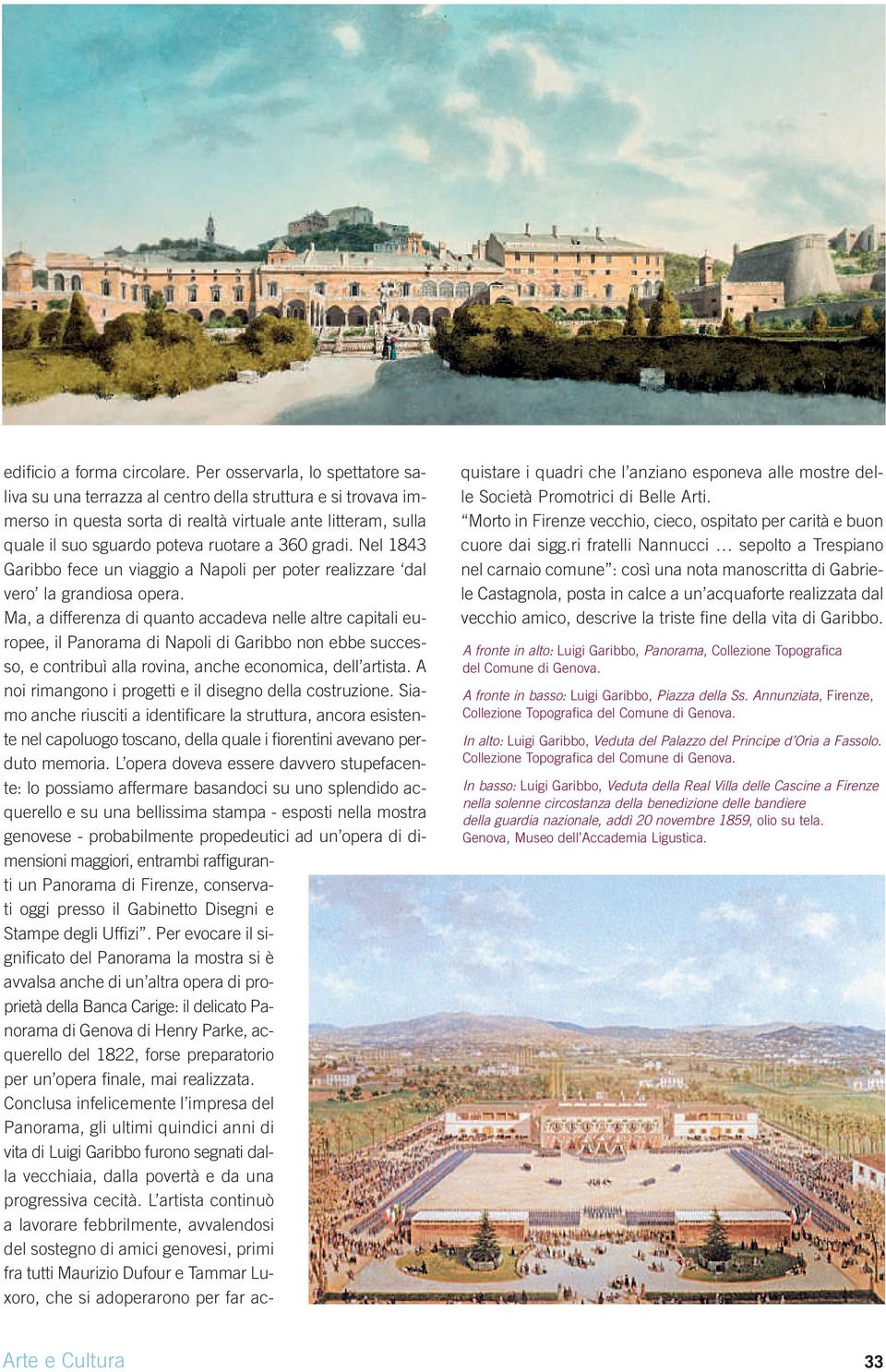 gradi. Nel 1843 Garibbo fece un viaggio a Napoli per poter realizzare dal vero la grandiosa opera.