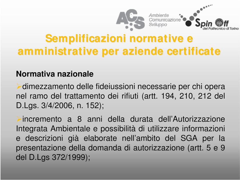 152); incremento a 8 anni della durata dell Autorizzazione Integrata Ambientale e possibilità di utilizzare informazioni