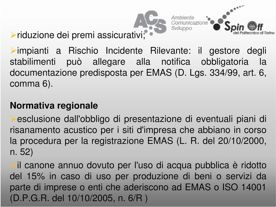 Normativa regionale esclusione dall'obbligo di presentazione di eventuali piani di risanamento acustico per i siti d'impresa che abbiano in corso la procedura