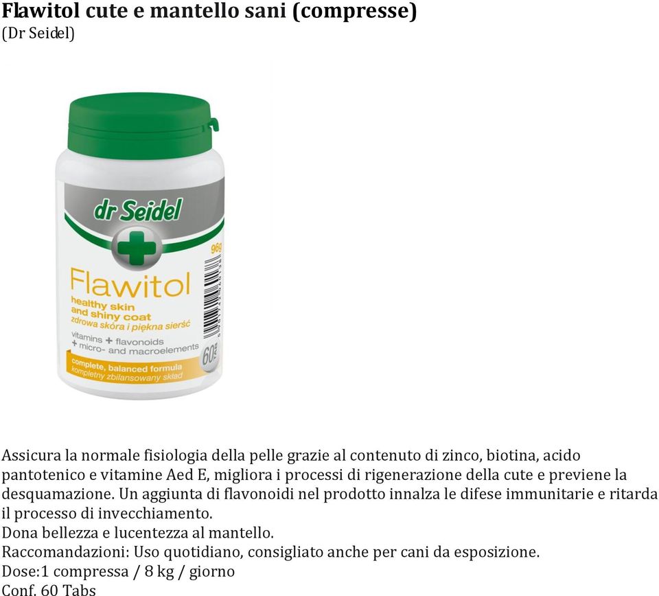 Un aggiunta di flavonoidi nel prodotto innalza le difese immunitarie e ritarda il processo di invecchiamento.