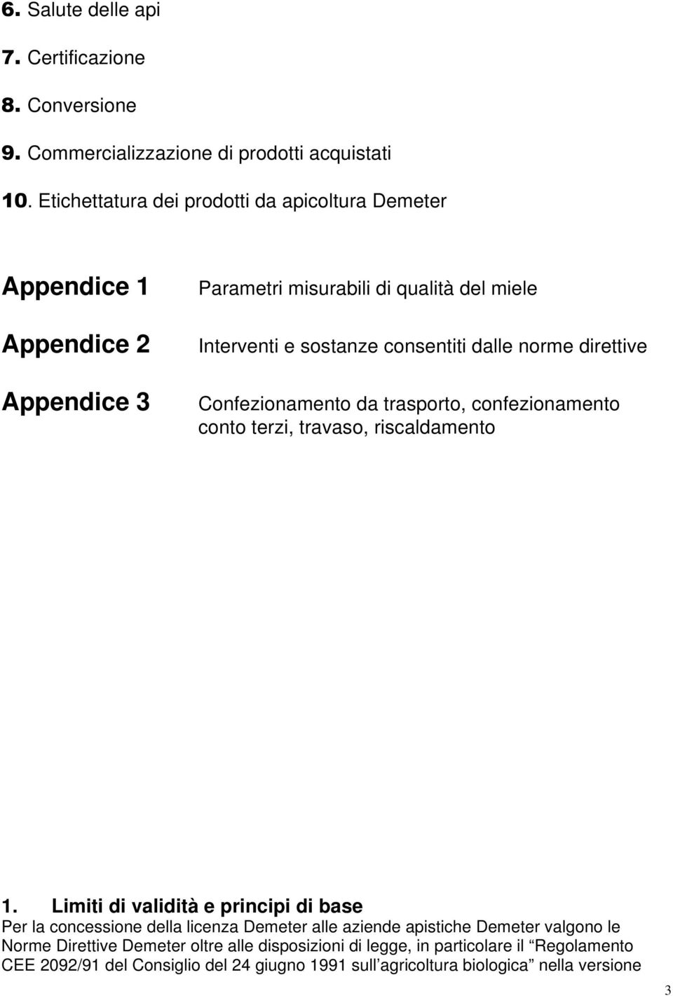 norme direttive Confezionamento da trasporto, confezionamento conto terzi, travaso, riscaldamento 1.