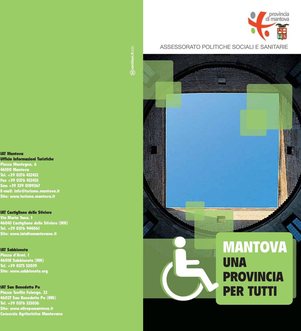 it Sito: www.turismo.mantova.it IAT Castiglione delle Stiviere Via Marta Tana, 1 46043 Castiglione delle Stiviere (MN) Tel. +39 0376 944061 Sito: www.iataltomantovano.