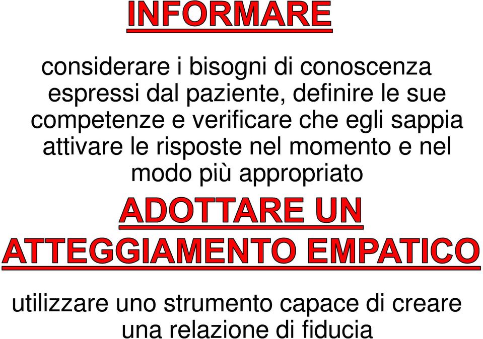 attivare le risposte nel momento e nel modo più appropriato