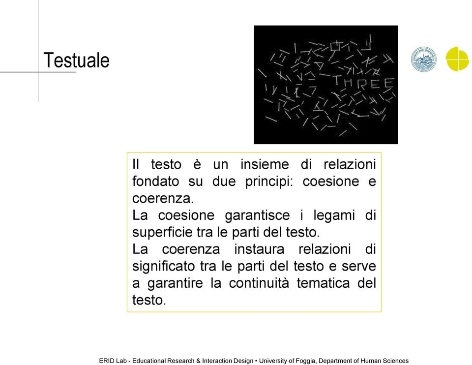 La coesione garantisce i legami di superficie tra le parti del testo.