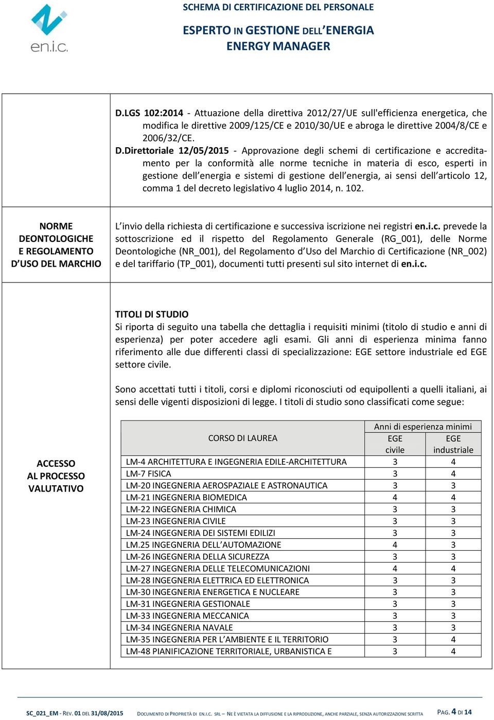 dell energia, ai sensi dell articolo 12, comma 1 del decreto legislativo 4 luglio 2014, n. 102.