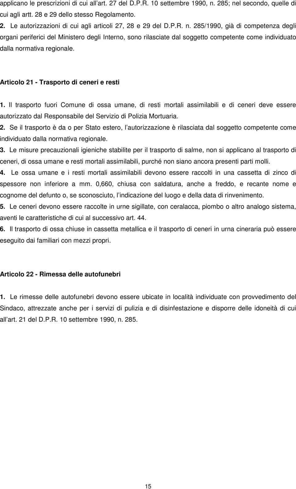 Articolo 21 - Trasporto di ceneri e resti 1.