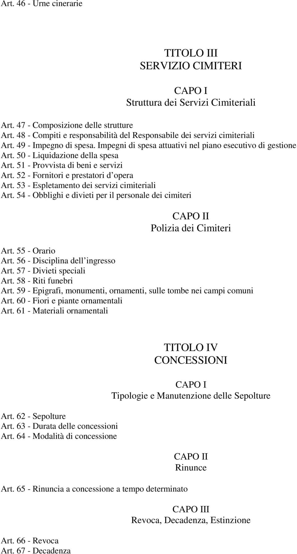 51 - Provvista di beni e servizi Art. 52 - Fornitori e prestatori d opera Art. 53 - Espletamento dei servizi cimiteriali Art.