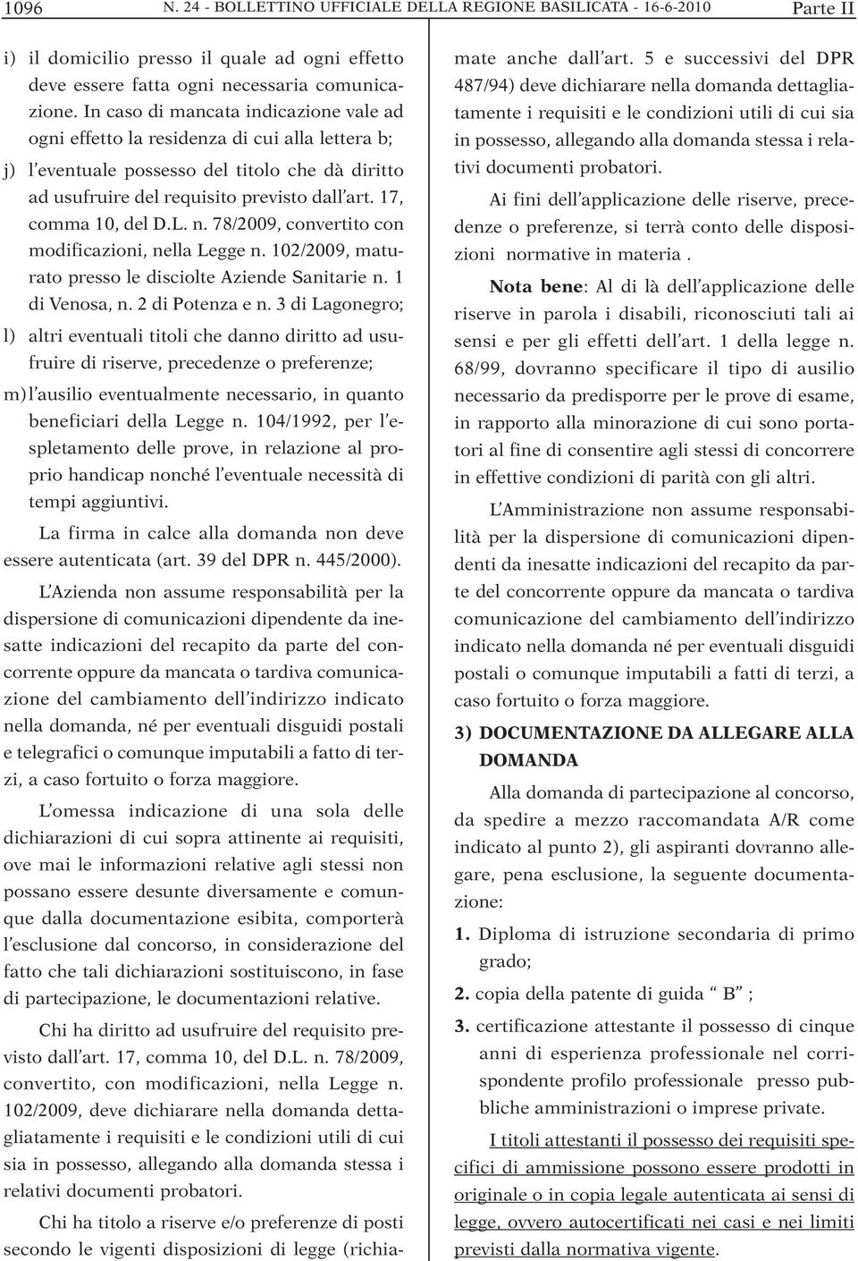 17, comma 10, del D.L. n. 78/2009, convertito con modificazioni, nella Legge n. 102/2009, maturato presso le disciolte Aziende Sanitarie n. 1 di Venosa, n. 2 di Potenza e n.