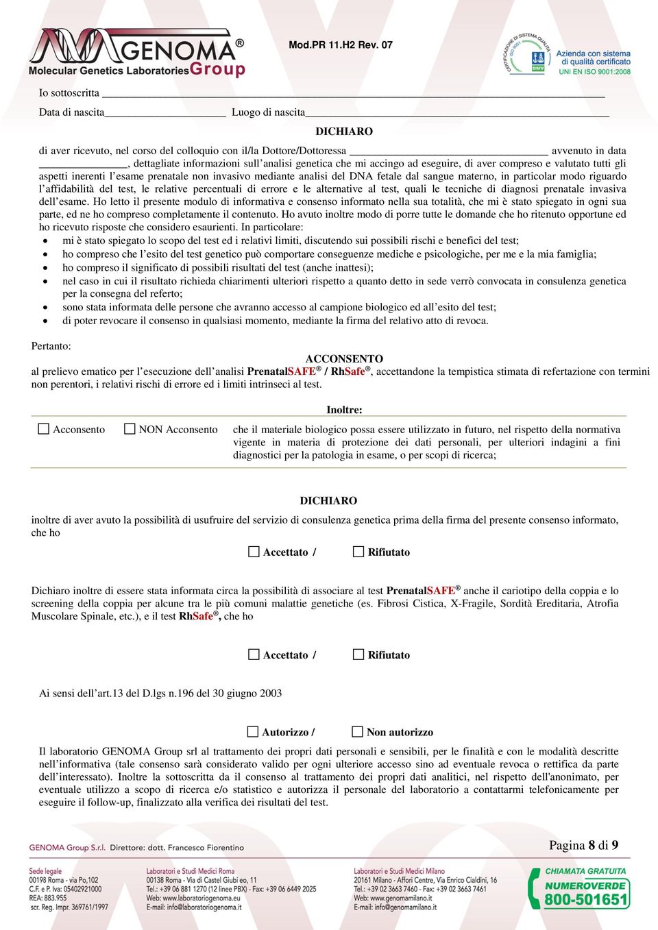 affidabilità del test, le relative percentuali di errore e le alternative al test, quali le tecniche di diagnosi prenatale invasiva dell esame.